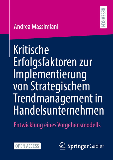 Kritische Erfolgsfaktoren zur Implementierung von Strategischem Trendmanagement in Handelsunternehmen - Andrea Massimiani