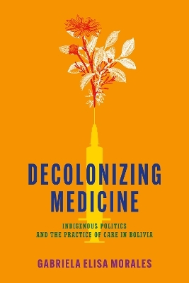 Decolonizing Medicine - Gabriela Elisa Morales