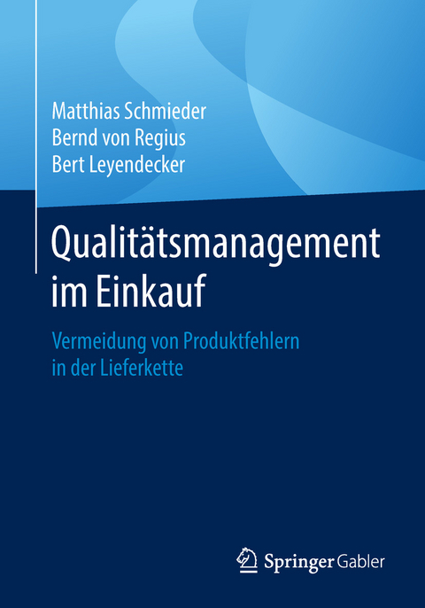 Qualitätsmanagement im Einkauf - Matthias Schmieder, Bernd von Regius, Bert Leyendecker