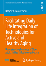 Facilitating Daily Life Integration of Technologies for Active and Healthy Aging - Daryoush Daniel Vaziri
