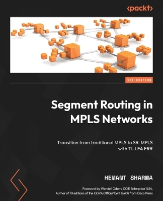 Segment Routing in MPLS Networks - Hemant Sharma