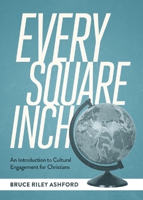 Every Square Inch - Bruce Riley Ashford