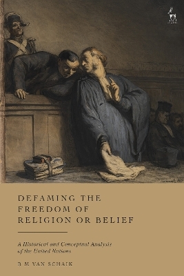 Defaming the Freedom of Religion or Belief - Mirjam Belkis van Schaik