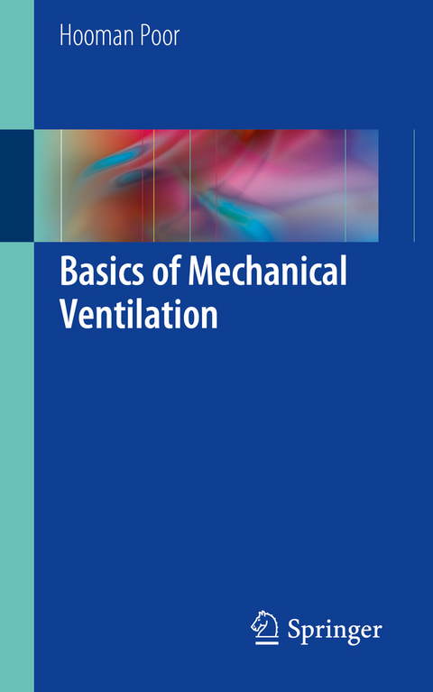 Basics of Mechanical Ventilation - Hooman Poor