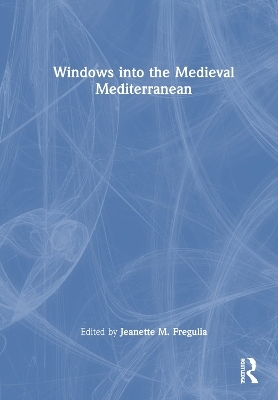 Windows into the Medieval Mediterranean - 