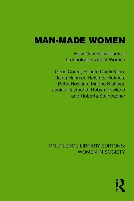 Man-Made Women - Gena Corea, Renate Duelli Klein, Jalna Hanmer, Helen B. Holmes, Betty Hoskins