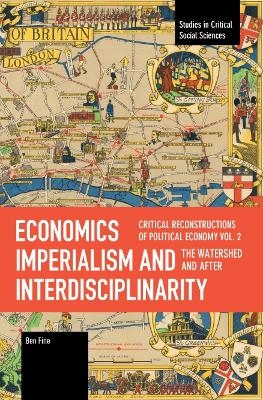 Economics Imperialism and Interdisciplinarity Vol 2 (After) - Ben Fine