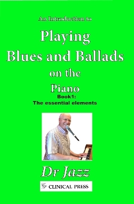 An Introduction to Playing Blues and Ballads on the Piano - Dr Jazz