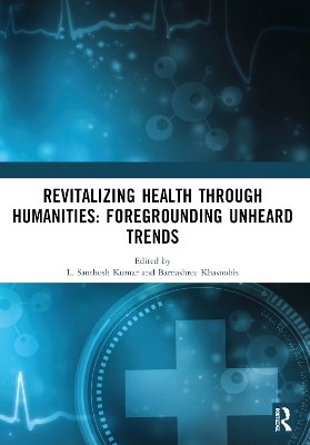 Revitalizing Health Through Humanities: Foregrounding Unheard Trends - 