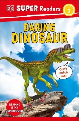 DK Super Readers Level 2 Daring Dinosaur -  Dk