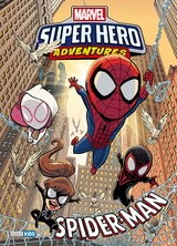 Marvel Super Hero Adventures: Spider-Man - Daniel Kibblesmith, Arianna Florean, Jim Campbell, Andrew Crossley, Mario Del Pennino, Sholly Fisch, Jeff Loveness, Owen McCarron, Sean Ryan, Irene Strychalski, Java Tartaglia, Ty Templeton, Leah Williams