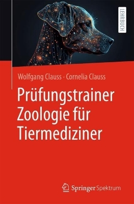 Prüfungstrainer Zoologie für Tiermediziner - Wolfgang Clauss, Cornelia Clauss