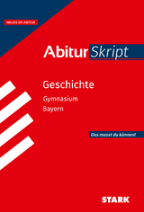 STARK AbiturSkript - Geschichte - Bayern - Matthias Ehm