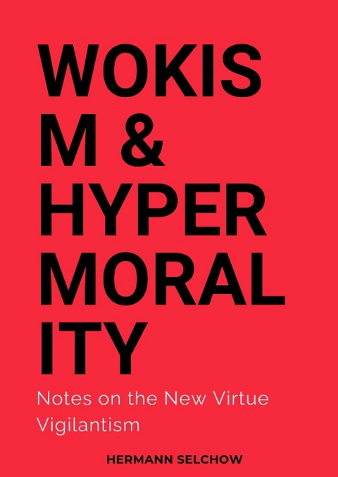 Wokism & Hypermorality - Hermann Selchow