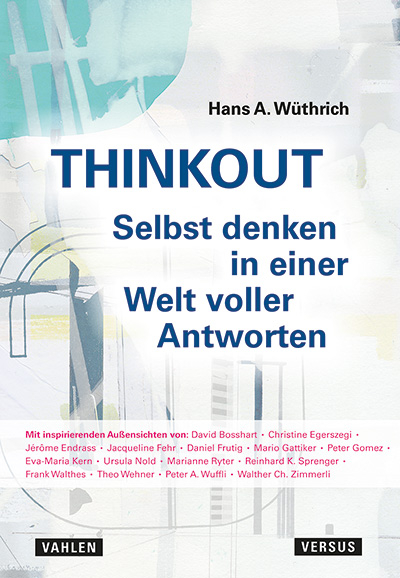 THINKOUT – Selbst denken in einer Welt voller Antworten - Hans A. Wüthrich