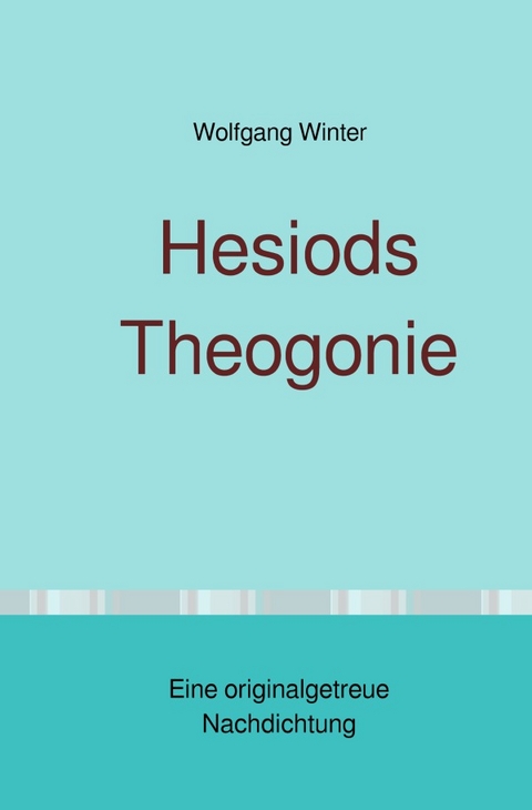 Hesiods Theogonie - Wolfgang Winter