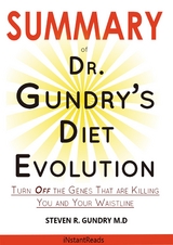 SUMMARY Of Dr. Gundry's Diet Evolution -  iNstantReads Summary