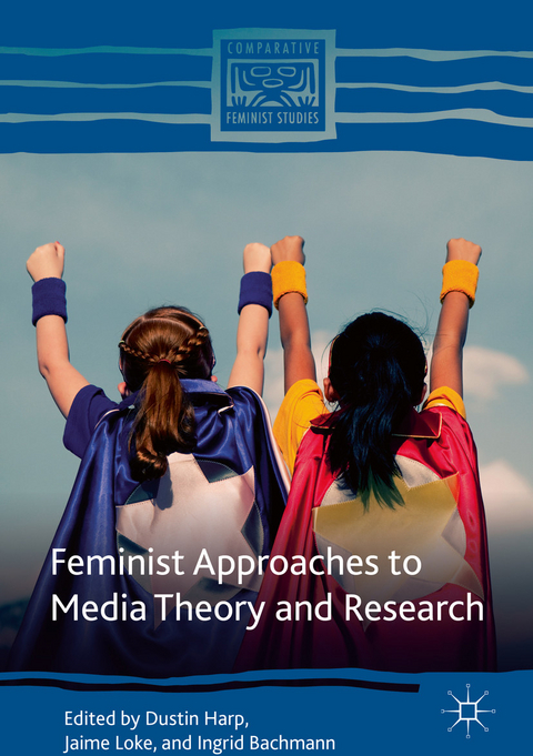 Feminist Approaches to Media Theory and Research - 