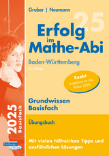 Erfolg im Mathe-Abi 2025 Grundwissen Basisfach Baden-Württemberg - Gruber, Helmut; Neumann, Robert