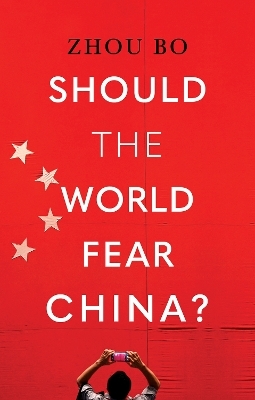 Should the World Fear China? - Zhou Bo