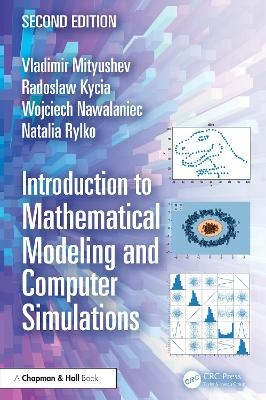 Introduction to Mathematical Modeling and Computer Simulations - Vladimir Mityushev, Radoslaw Antoni Kycia, Wojciech Nawalaniec, Natalia Rylko