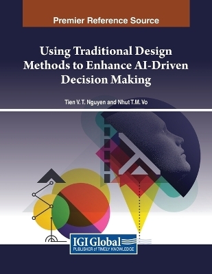 Using Traditional Design Methods to Enhance AI-Driven Decision Making - 