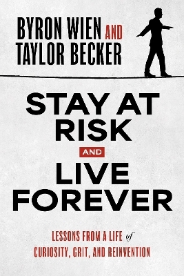 Stay at Risk and Live Forever - Byron Wien, Taylor Becker