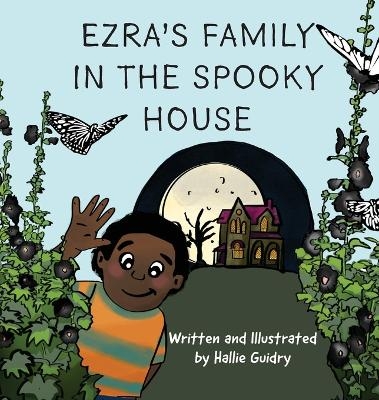 Ezra's Family in the Spooky House - Hallie Guidry