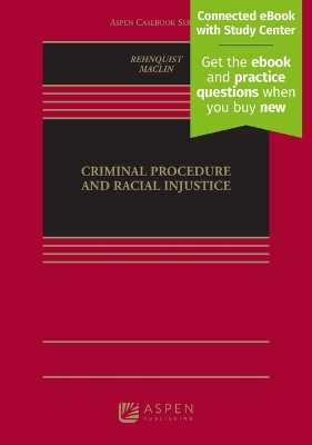 Criminal Procedure and Racial Injustice - James C Rehnquist, Tracey Maclin