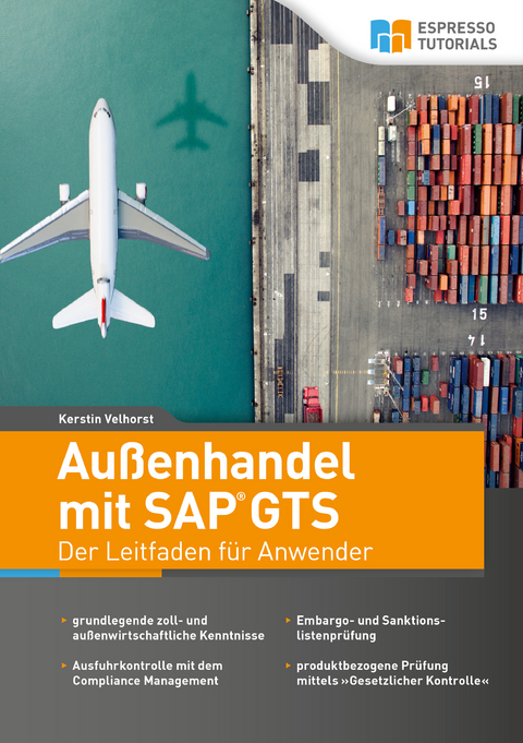 Außenhandel mit SAP GTS – Der Leitfaden für Anwender - Kerstin Velhorst