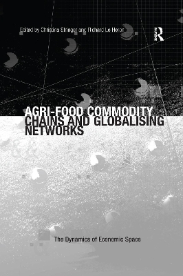 Agri-Food Commodity Chains and Globalising Networks - Richard Le Heron