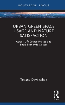 Urban Green Space Usage and Nature Satisfaction - Tetiana Dovbischuk