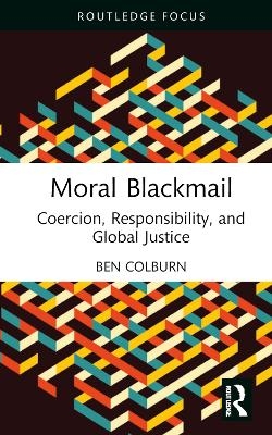 Moral Blackmail - Ben Colburn