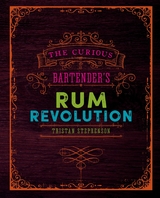 Curious Bartender's Rum Revolution -  Tristan Stephenson