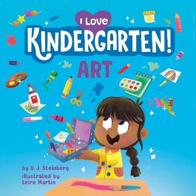 I Love Kindergarten!: Art - D.J. Steinberg