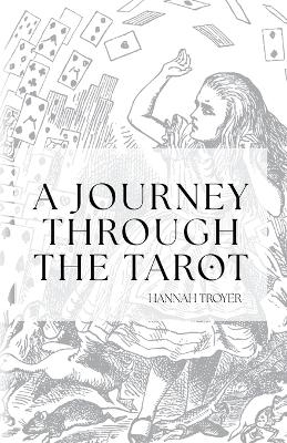 A Journey Through the Tarot - Hannah Troyer