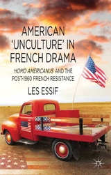 American 'Unculture' in French Drama -  Les Essif
