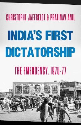 India's First Dictatorship - Christophe Jaffrelot, Pratinav Anil