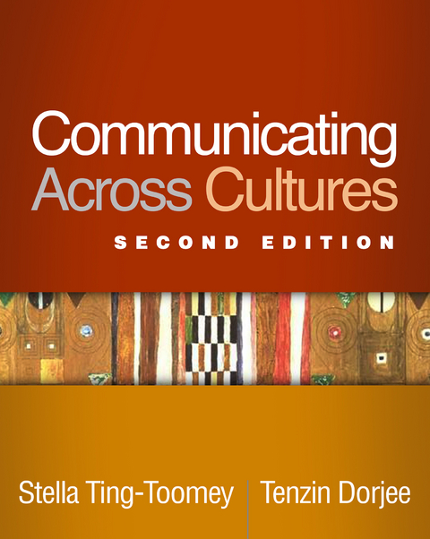Communicating Across Cultures, Second Edition -  Tenzin Dorjee,  Stella Ting-Toomey