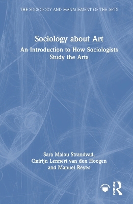 Sociology about Art - Sara Malou Strandvad, Quirijn Lennert Van Den Hoogen, Manuel Reyes