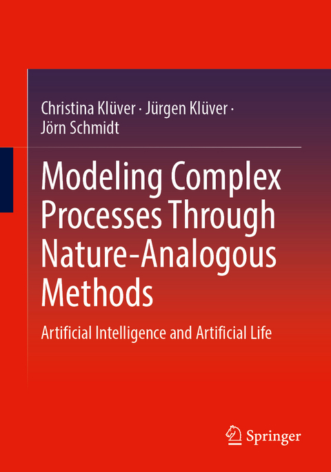 Modeling Complex Processes Through Nature-Analogous Methods - Christina Klüver, Jürgen Klüver, Jörn Schmidt