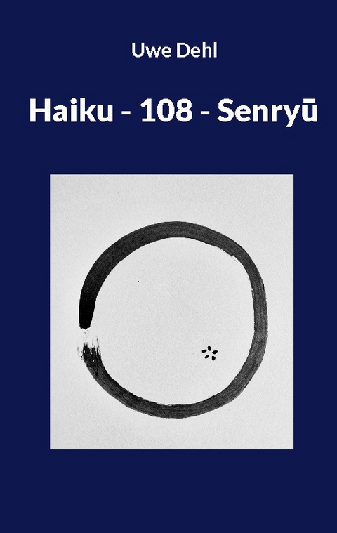 Haiku - 108 - Senryu - Uwe Dehl