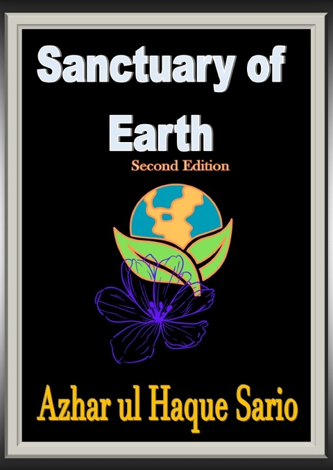 Sanctuary of Earth Second Edition - Azhar Ul Haque Sario