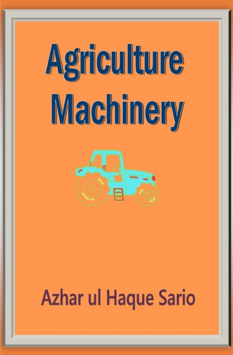 Agriculture Machinery - Azhar Ul Haque Sario