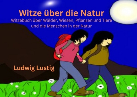 Witze über die Natur - Ludwig Lustig