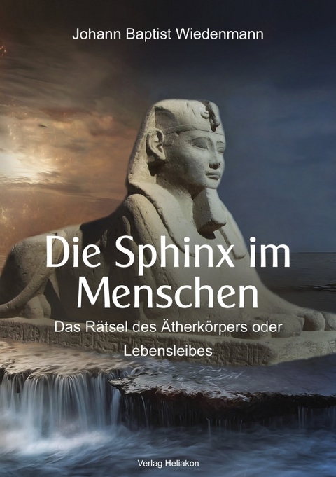 Die Sphinx im Menschen - Johann Baptist Wiedenmann