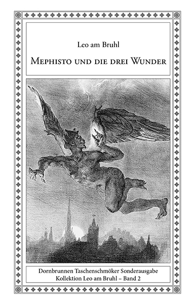 Mephisto und die drei Wunder - Leo am Bruhl