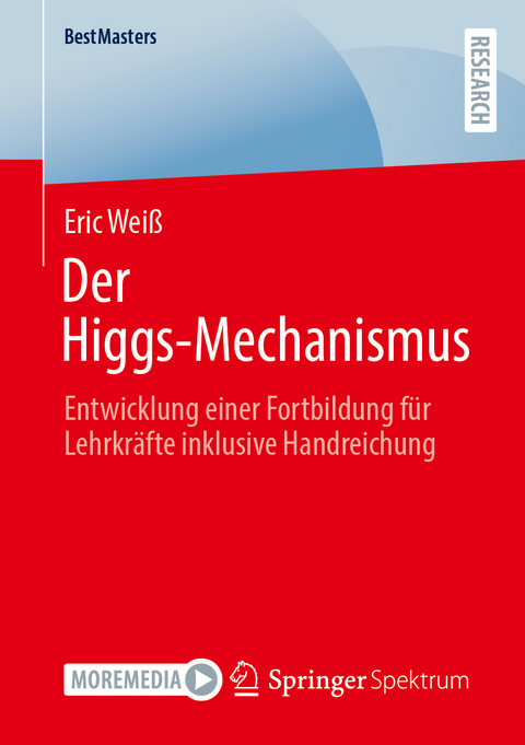 Der Higgs-Mechanismus - Eric Weiß