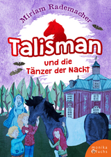 Talisman und die Tänzer der Nacht - Rademacher, Miriam