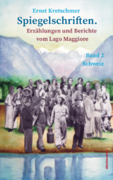 Spiegelschriften – Erzählungen und Berichte vom Lago Maggiore - 